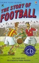 The Story of Football (+ CD-ROM) - Rob Lloyd Jones