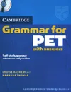 Cambridge Grammar for PET: Book with answers (+ CD) - Louise Hashemi, Barbara Thomas