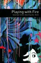 Playing with Fire: Stories from the Pacific Rim: Level 3 - Jennifer Bassett