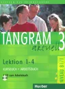Tangram aktuell 3: Kursbuch + Arbeitsbuch: Lektion 1-4 (+ CD-ROM) - Schumann Anja
