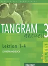 Tangram Aktuell 3: Lehrerhandbuch: Lektion 1-4 - Dallapiazza Rosa-Maria