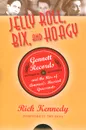 Jelly Roll, Bix, and Hoagy: Revised and Expanded Edition: Gennett Records and the Rise of America's Musical Grassroots - Rick Lee Kennedy