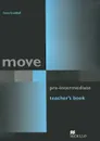Move Pre-Intermediate: Teacher's Book - Fiona Beddall