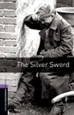 The Silver Sword: Stage 4 - Ian Serraillier, John Escott