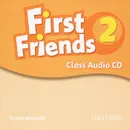First Friends 2 (аудиокурс CD) - Susan Iannuzzi