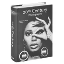 20th Century Photography - Steven Heller