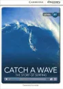 Catch a Wave: The Story of Surfing: Level A1 - Genevieve Kocienda