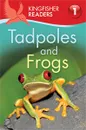 Kingfisher Readers: Tadpoles and Frogs (Level 1: Beginning to Read) - Thea Feldman