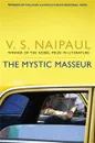 The Mystic Masseur - V. S. Naipaul