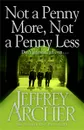 Not A Penny More, Not A Penny Less - Jeffrey Archer
