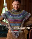 Knitting Reimagined - Nicky Epstein