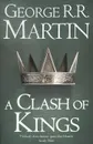 A Clash of Kings - George R. R. Martin