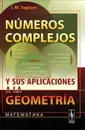 Numeros complejos y sus aplicaciones a la geometria - И. М. Яглом