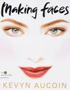 Making Faces - Kevyn Aucoin