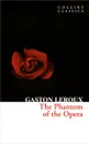 The Phantom of the Opera - Gaston Leroux