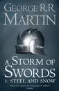 A Storm of Swords: Part 1: Steel and Snow - George R. R. Martin