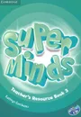 Super Minds 3: Teacher's Resource Book (+ CD-ROM) - Garan Holcombe