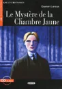 Le Mystere de la Chambre Jaune: Niveau Quatre B2 (+ CD) - Gaston LeRoux