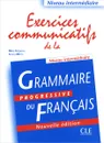 Grammaire progressive du francais: Exercices communicatifs de la: Niveau intermediaire - Maia Gregoire, Gracia Merlo