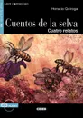 Cuentos de La Selva: Nivel sequndo A2 (+ CD) - Horacio Quiroga