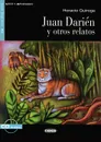 Juan Darien y otros relatos: Nivel segundo A2 (+ CD) - Кирога Орасио