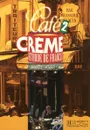 Cafe Creme 2: Livre De L'Eleve - Sandra Trevisi, Pierre Delaisne, Marcella Beacco di Giura, Jose Canelas