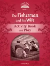 The Fisherman and His Wife: Level 2: Activity Book & Play - Victoria Tebbs