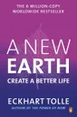 A New Earth: Create a Better Life - Толле Экхарт