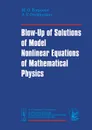 Blow-Up of Solutions of Model Nonlinear Equations of Mathematical Physics - M. O. Korpusov, A. V. Ovchinnikov