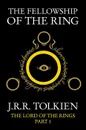 The Fellowship Of The Ring: The Lord Of The Rings: Part 1 - J. R. R. Tolkien