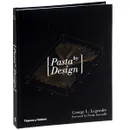 Pasta by Design - George L. Legendre