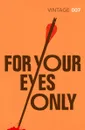 For Your Eyes Only - Fleming, Ian