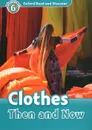 Oxford Read and Discover: Level 6: Clothes Then and Now - Richard Northcott