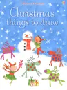 Christmas Things to Draw - Fiona Watt