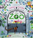 Peep Inside the Zoo - Anna Milbourne