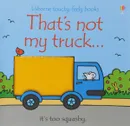 Thats Not My Truck... - Fiona Watt