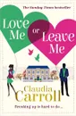 Love Me or Leave Me - Claudia Carroll