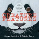 Creature Features: 25 Animals Explain Why They Look the Way They Do - Steve Jenkins, Robin Page