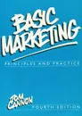 Basic Marketing: Principles and Practice - Tom Cannon