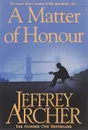 A Matter of Honour - Jeffrey Archer