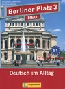 Berliner Platz 3 NEU Deutsch im Alltag Lehr- und Arbeitsbuch (+ 2 CD) - Susan Kaufmann,Christiane Lemcke,Lutz Rohrmann,Paul Rusch,Тео Шерлинг,Ralf Sonntag
