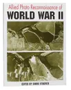 Allied Photo Reconnaissance of World War II - Chris Staerck