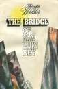 The Bridge of San Luis Rey / Мост короля Людовика Святого. Книга для чтения - Торнтон Уайлдер