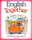 English Together. Pupils' Book 1 - Diana Webster and Anne Worrall