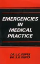 Emergencies in Medical Practice - L. C. Gupta, S. R. Gupta, U. N. Panda