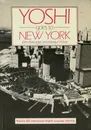 Yoshi Goes to New York - John Battaglia, Marilyn Fisher