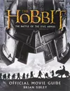 The Hobbit: The Battle of the Five Armies: Official Movie Guide - Brian Sibley