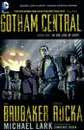 Gotham Central: Book 1: In the Line of Duty - Рука Грег, Брубейкер Эд