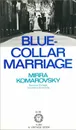 Blue-Collar Marriage - Mirra Komarovsky