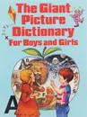 The Giant Picture Dictionary For Boys and Girls - Alice Howard Scott